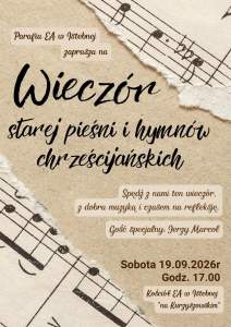 Plakat zaprasza na Wieczór starej pieśni i hymnów chrześcijańskich w Kościele EA w Istebnej „na Kurzyszowskim”. Wydarzenie z udziałem Jerzego Marcola odbędzie się w sobotę 19.09.2026 r. o godz. 17:00. Tło imituje papier z nutami.
