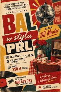 Plakat zaprasza na Bal w stylu PRL: 28.11.2026 r. o godz. 19:00 w OSP Jaworzynka Centrum. Zagra DJ Mentor. Koszt: 350 zł/para. W programie licytacje i loteria fantowa. Bilety: tel. 500 479 761 lub w sekretariacie szkoły. Organizator: Rada Rodziców SP nr 2