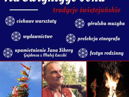 Plakat projektu pt. Na Swiyntego Jona finansowanego z NCK ze zdjęciami ogniska, kolorowej choinki z wstążakmi i gajdosza Jana Sikory