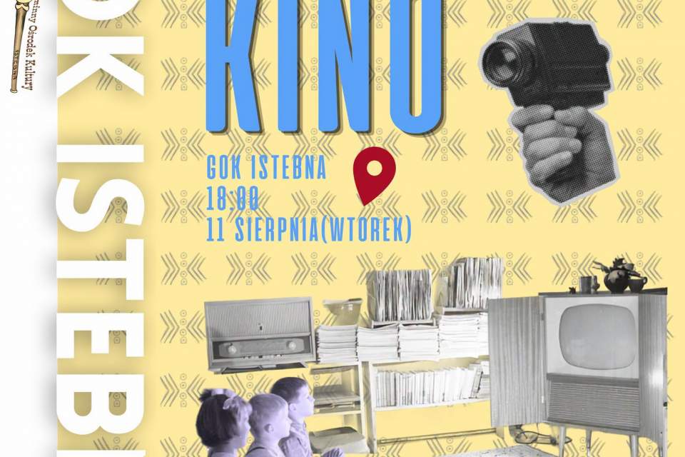 Plakat wydarzenia „Pójcie dziecka, będzie kino” w GOK Istebna. Data: wtorek, 11 sierpnia, godz. 18:00. Wstęp wolny. Grafika w stylu retro przedstawia dzieci siedzące przed dawnym telewizorem oraz dłoń z kamerą filmową.