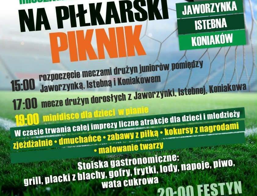 Plakat zaprasza na Piłkarski Piknik 22 sierpnia na boisku „Pod Skocznią” w Istebnej. W programie: mecze juniorów (15:00) i dorosłych (17:00), minidisco (19:00), atrakcje dla dzieci, gastronomia oraz festyn z DJ MAXIMUS (20:00). Cel: wsparcie Góral Istebna