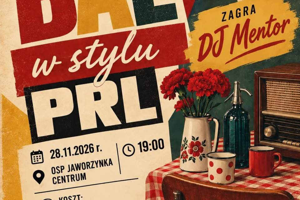Plakat: Bal w stylu PRL (28.11.2026, 19:00, OSP Jaworzynka Centrum). Zagra DJ Mentor, w programie licytacje i loteria fantowa. Koszt: 350 zł/para. Przebrania w stylu PRL mile widziane. Bilety: 500 479 761 lub sekretariat SP2.