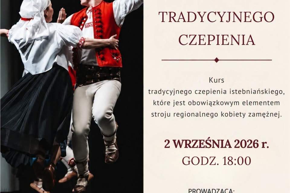 Plakat: Nauka Tradycyjnego Czepienia (kurs istebniański). 2 września 2026 r., godz. 18:00. Prowadząca: Katarzyna Rucka Ryś. Organizator: GOK w Istebnej. Wstęp wolny. Na zdjęciu para w strojach ludowych. Ozdobne haftowane ramki.
