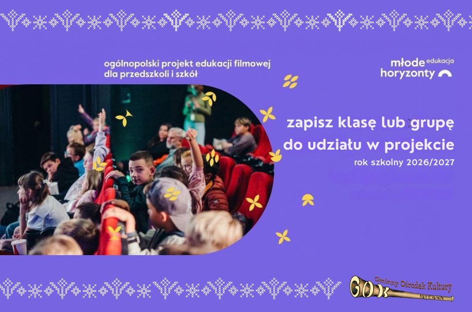 Grafika w fioletowej kolorystyce promująca ogólnopolski projekt edukacji filmowej „Młode Horyzonty” dla przedszkoli i szkół. Zawiera zdjęcie dzieci w kinie, informację o zapisach klas i grup na rok szkolny 2026/2027 oraz logo GOK Istebna.