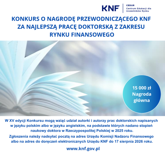 XV edycja Konkursu o Nagrodę Przewodniczącego Komisji Nadzoru Finansowego za najlepszą pracę doktorską z zakresu rynku finansowego